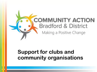 Support for clubs and  community organisations  Introduction  Sarah Moss  Voluntary organisation