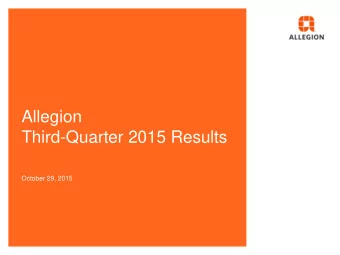 Allegion  Third-Quarter 2015 Results  October 29, 2015  Safe Harbor  This presentation contains