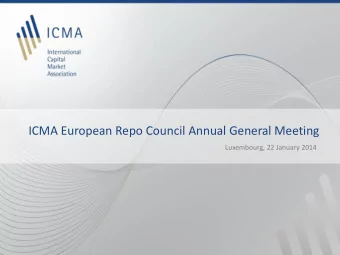 ICMA European Repo Council Annual General Meeting  Luxembourg, 22 January 2014  Welcome and opening