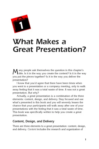 1  What Makes a  Great Presentation?  M  any people ask themselves the question in this chapters