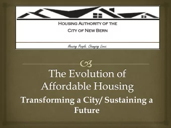 Transforming a City/ Sustaining a  Future  CITY OF NEW BERN    WHERE WE WERE  New Bern: Before