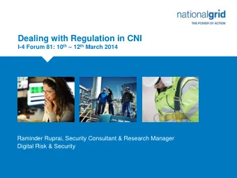 Dealing with Regulation in CNI I-4 Forum 81: 10 th  12 th March 2014  Place your chosen  image