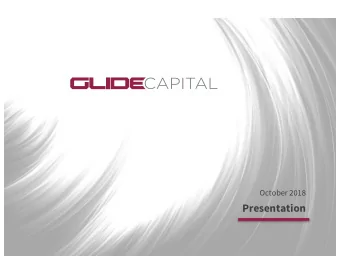 Presentation  Overview Glide Capital (GLIDE) offers a platform of unique alternative