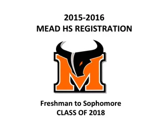 2015-2016    MEAD  HS  REGISTRATION    Freshman  to  Sophomore    CLASS