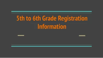 5th to 6th Grade Registration  Information  Agenda  1.  Our goals for students  2.  Overview of the
