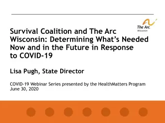 Survival Coalition and The Arc  Wisconsin: Determining Whats Needed  Now and in the Future in