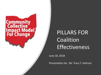 PILLARS FOR  Coalition  Effectiveness  June 18, 2018  Presentation by:  Mr. Tracy T. Johnson
