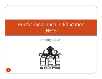 Hui for Excellence in Education  (HEE)  January 2012  1  HEE Mission      The HEE
