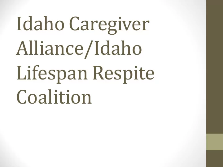 idaho caregiver alliance idaho lifespan respite coalition