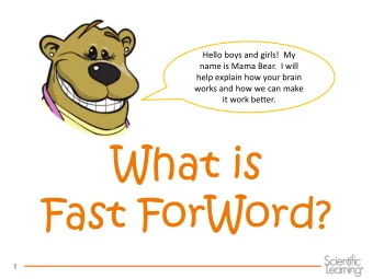 What is  Fast ForWord?  1  We Exercise our Bodies  Exercise  makes our  muscles  grow strong.  2
