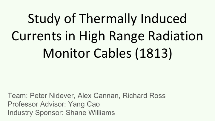 study of thermally induced currents in high range