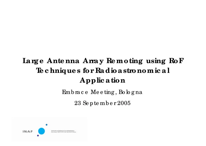 l a rg e ante nna arra y re moting using rof t e c hnique