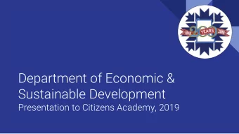 Sustainable Development  Presentation to Citizens Academy, 2019  Why  hy We Ex  Exist  The mission