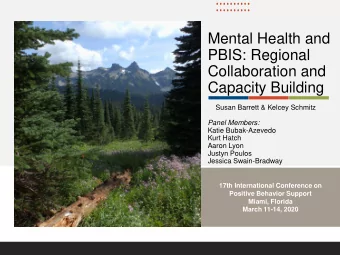 Mental Health and  PBIS: Regional  Collaboration and  Capacity Building  Susan Barrett &amp; Kelcey
