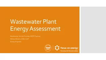 Wastewater Plant  Energy Assessment  Wastewater Service Provider (WSP) Training  Melissa Rickert,