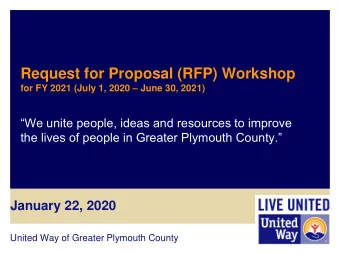 Request for Proposal (RFP) Workshop for FY 2021 (July 1, 2020  June 30, 2021)  We unite