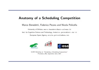 Anatomy of a Scheduling Competition  Marco Benedetti, Federico Pecora and Nicola Policella