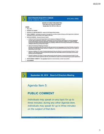 Agenda Item 5:  PUBLIC COMMENT  Individuals may speak on any topic for up to  three minutes; during