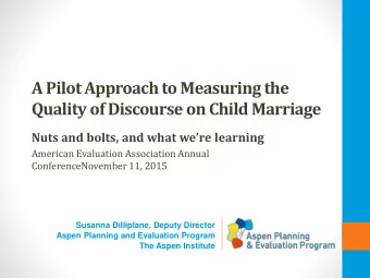 Quality of Discourse on Child Marriage  Nuts and bolts, and what were learning  American