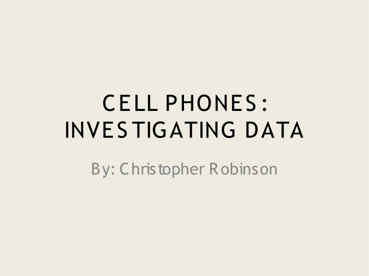 cell phones inves tigating data