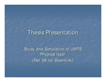 Thesis Presentation  Thesis Presentation  Study and Simulation of UMTS  Study and Simulation of