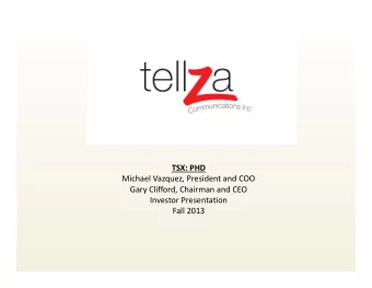 TSX: PHD  Michael Vazquez, President and COO  Gary Clifford, Chairman and CEO  Investor