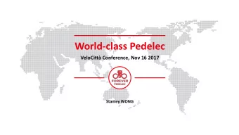 World-class Pedelec  VeloCitt Conference, Nov 16 2017  Stanley WONG  ZHONGLU GROUP