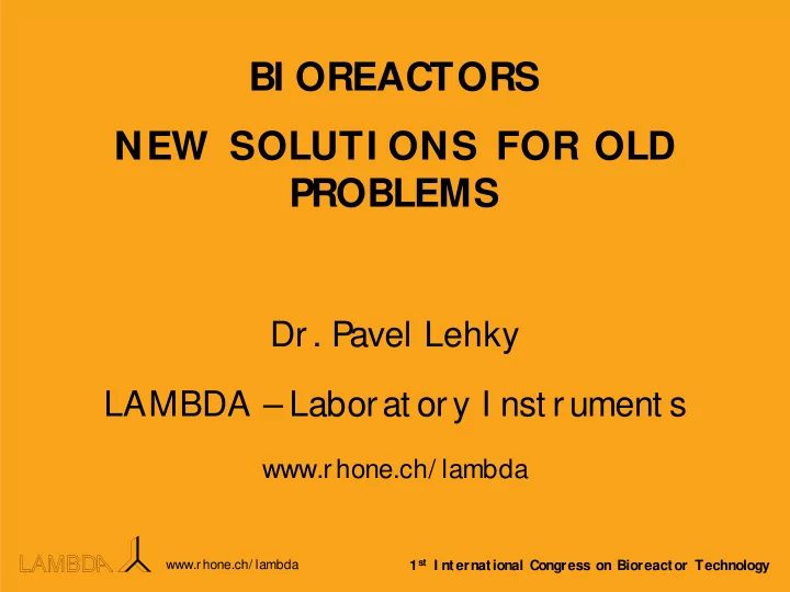 bi oreactors new soluti ons for old problems