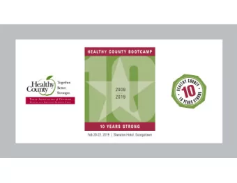 2019 Need to Know: Coordinator Orientation  Wh  What at is is Heal Healthy Coun  County?  ty?