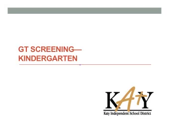 GT SCREENING  KINDERGARTEN  Session Goals  Provide information about Katy ISDs  service