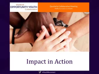 Impact in Action  #YouthReconnect  Group Discussion  How does MBK and Hartford Hires align with