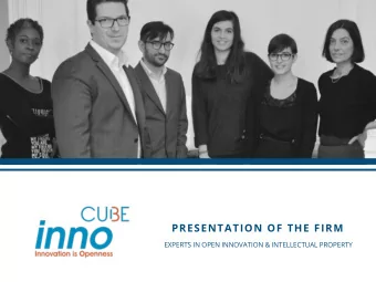 PRESENTATION OF THE FIRM  EXPERTS IN OPEN INNOVATION &amp; INTELLECTUAL PROPERTY  PRESENTATION