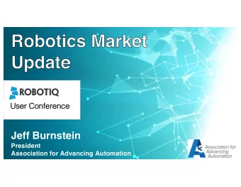 Jeff Burnstein  President  Association for Advancing Automation  The The Gl  Global Advocate for