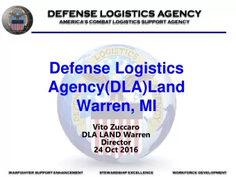 Agency(DLA)Land  Warren, MI  Vito Zuccaro  DLA LAND Warren  Director  24 Oct 2016  WARFIGHTER