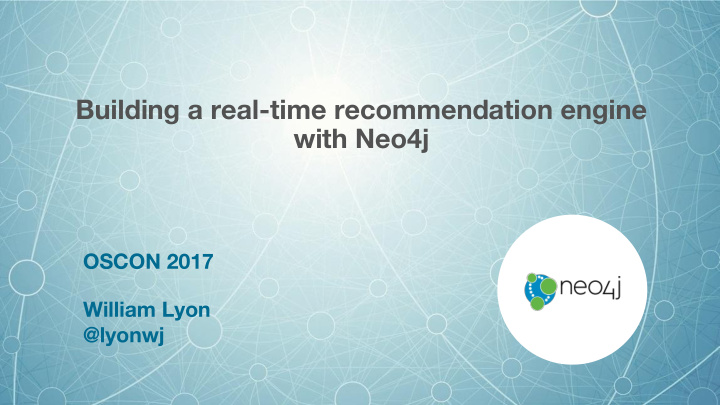 building a real time recommendation engine with neo4j