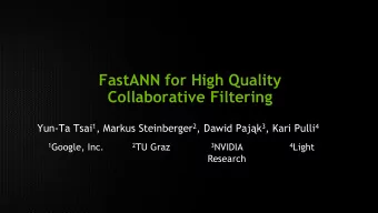 Collaborative Filtering Yun-Ta Tsai 1 , Markus Steinberger 2 , Dawid Pajk 3 , Kari Pulli 4 1