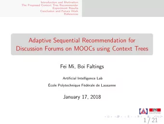 Adaptive Sequential Recommendation for  Discussion Forums on MOOCs using Context Trees  Fei Mi, Boi