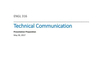 Technical Communication  Presentation Preparation  May 30, 2017  A Note to 316 Instructors  This