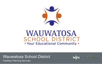 Wauwatosa School District  Facilities Planning Services  project approach  Tonights Topics:  1.