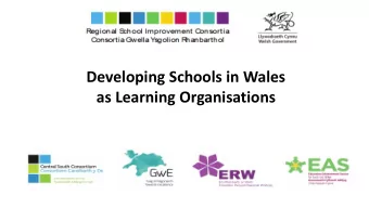Developing Schools in Wales as Learning Organisations  The SLO model for Wales  focuses on