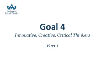 Goal 4  Innovative, Creative, Critical Thinkers  Part 1  I think everybodys an inventor.