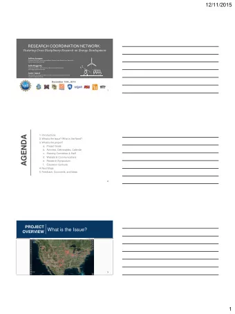 AGENDA  1. Introductions  2. What is the Issue? What is the Need?  3. What is the project?  a.