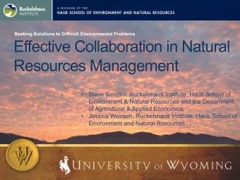 Effective Collaboration in Natural  Resources Management    Steve Smutko, Ruckelshaus Institute,