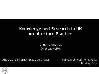 Knowledge and Research in UK  Architecture Practice  Dr  Kat Martindale  Director, AURO  ARCC 2019