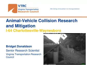 and Mitigation  I-64 Charlottesville-Waynesboro  Bridget Donaldson  Senior Research Scientist