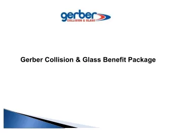 Gerber Collision &amp; Glass Benefit Package  2015 - 2016 Gerber Collision &amp; Glass Benefits