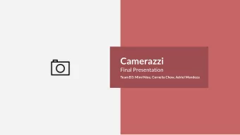 Camerazzi  Final Presentation  Team B3: Mimi Niou, Cornelia Chow, Adriel Mendoza  Application Area