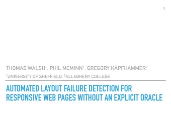 AUTOMATED LAYOUT FAILURE DETECTION FOR  RESPONSIVE WEB PAGES WITHOUT AN EXPLICIT ORACLE  2  ISSTA
