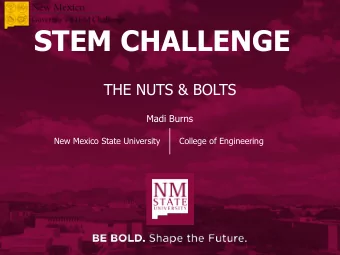 STEM CHALLENGE  THE NUTS &amp; BOLTS  Madi Burns  New Mexico State University  College of