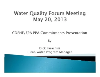 CDPHE/EPA PPA Commitments Presentation  CDPHE/EPA PPA Commitments Presentation  By  Dick Parachini